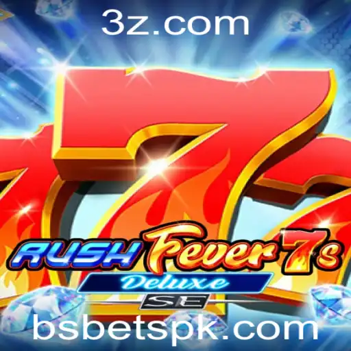 RushFever7sDeluxeSE: Desvendando a Emoção do Jogo com BS Bet